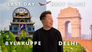 Bylakuppe to Delhi | Day 10| Dhasa House Delhi | Sopa Kitchen