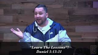“Learn The Lessons!” Daniel. 5:13-31