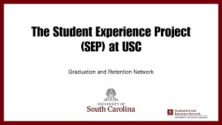 The Student Experience Project (SEP) at the University of South Carolina.