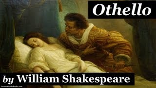 OTHELLO by William Shakespeare - Dramatic Reading - FULL AudioBook