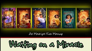 Waiting On Our Miracles - Vocal Mashup { All Madrigal Kids }