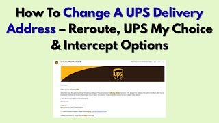 How To Change A UPS Delivery Address – Reroute, UPS My Choice & Intercept Options