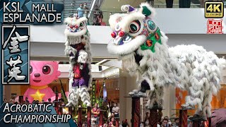 Ampang Kim Ying 安邦金英 - Acrobatic Lion Dance Championship @ KSL Esplanade Mall