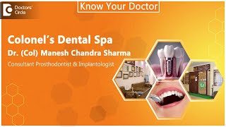 Colonel's Dental Spa| Best Dental Clinic, Bengaluru-Dr.(Col) Manesh Chandra Sharma |Know Your Doctor