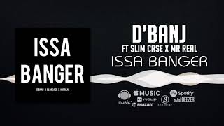 D'banj - Issa Banger [Official Audio] ft. Slimcase, Mr Real
