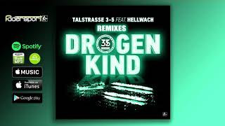 TALSTRASSE 3-5 feat. Hellwach - Drogenkind (Anstandslos \u0026 Durchgeknallt Remix)