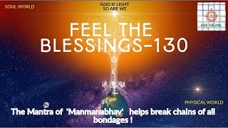 Daily Blessings- |130 | The Mantra of 'Manmanabhav' helps break chains of all bondages!