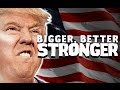 Donald Trump - Bigger Better Stronger (Remix)