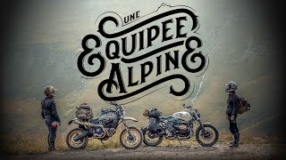 Une Équipée Alpine / Roadmovie en scramblers.