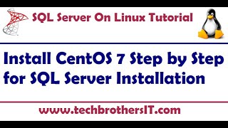 How to Install Linux CentOS 7 for SQL Server Installation - SQL Server on Linux Tutorial