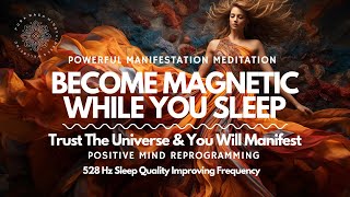Become Abundantly Magnetic 🧲 Manifest Miracles 🪄  Powerful Sleep Guided Meditation 😴