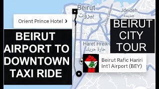 Beirut City Tour By Uber Taxi  From Rafic Hariri International Airport To DownTown/Hamra #Lebanon