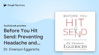 Before You Hit Send: Preventing Headache and… by Dr. Emerson Eggerichs · Audiobook preview
