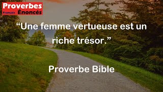 Proverbe Bible - Une femme vertueuse est un riche trésor.