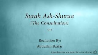 Surah Ash Shuraa The Consultation   042   Abdullah Basfar   Quran Audio