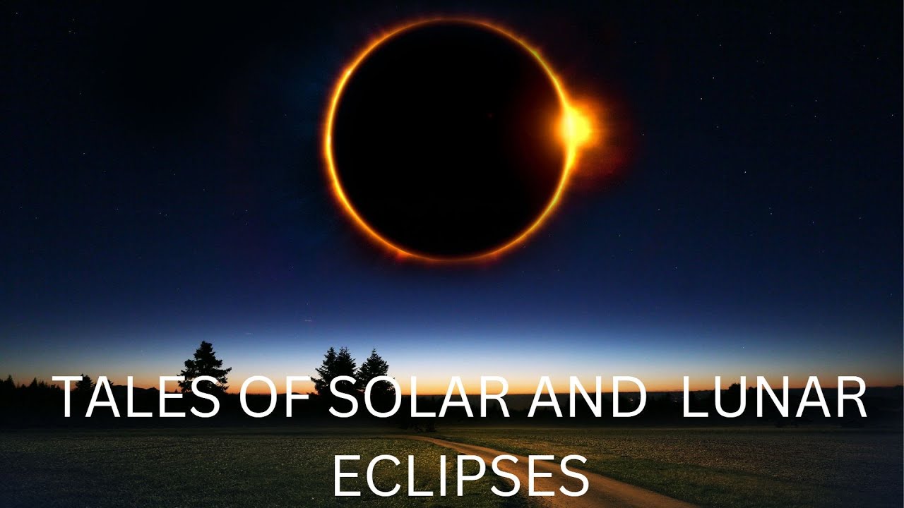 Tales Of Solar And Lunar Eclipses - YouTube