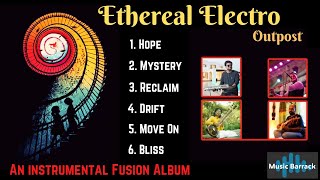 Ethereal Electro – Outpost | New Instrumental Fusion Album | Indo-Western Fusion Music