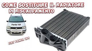 come sostituire il radiatore di riscaldamento, panda 169 @meccanicando