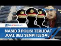 Nasib 3 Oknum Polisi yang Ditangkap Kasus Jual Beli Senpi Ilegal, Sempat Dikira Terlibat Terorisme