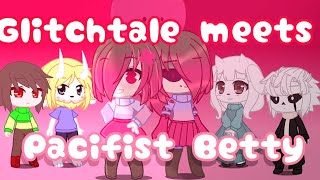 || Glitchtale meets Pacifist Betty|| Gacha club..