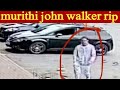 murithi john walker rip|murithi john walker death|Amir qaisrani