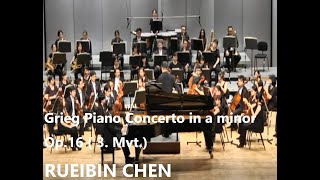 Rueibin Chen 陳瑞斌 - Grieg Piano Concerto in A minor , Op.16 ( III Mov.) 葛利格a小調鋼琴協奏曲 第三樂章