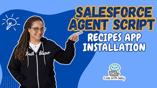 Salesforce Agent Script: How to Install the Agent Script Recipes App