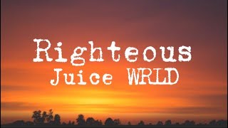 Juice WRLD - Righteous (Clean - Lyrics)