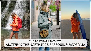 The Best Rain Jackets: Arc'Teryx vs The North Face vs Barbour vs Patagonia