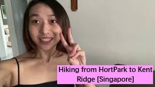 Hiking from HortPark to Kent Ridge [Singapore]