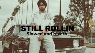 Still Rollin Slowed Reverb || Slowed and Reverb || Reverb by Raghav