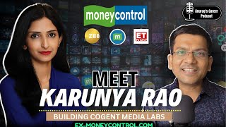 Meet Karunya Rao - Zee, ET Now, Moneycontrol and now media entrepreneur