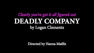 QuickSCRIPTS | DEADLY COMPANY by Logan Clements