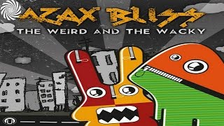 Azax Bliss - The Weird and The Wacky