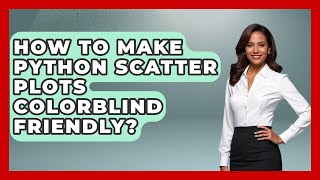 How To Make Python Scatter Plots Colorblind Friendly? - Python Code School