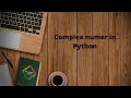 Python Tutorial -2020 | Using complex number