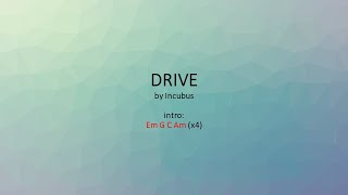 Drive by Incubus - Easy acoustic chords and lyrics