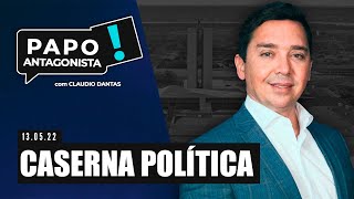 CASERNA POLÍTICA - Papo Antagonista com Claudio Dantas