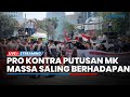 🔴 LIVE: Massa Aksi Pro & Kontra Saling Berhadapan seusai MK Tolak Gugatan Batas Usia Capres Cawapres