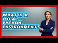 What Is A Local Python Environment? - Python Code School