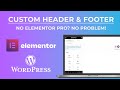 Custom Header & Footer in Elementor FREE (No PRO Needed!)