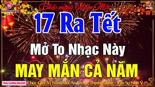 MÙNG 17 TẾT Mở To Nhạc Này Cả Nhà Rộn Ràng-LK Nhạc Sống Dân Ca Quê Hương Miền Tây, NHẠC XUÂN 2025