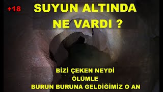 suyun altında ne vardı