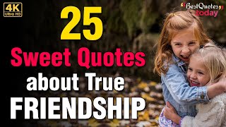 best 25 quotes to value the gift of true friendship | true friendship quotes | best quotes today
