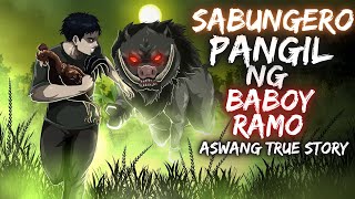 SABUNGERO | PANGIL NG BABOY RAMO | (Aswang True Story)