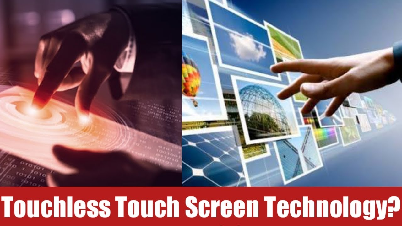 Touchless Touch Screen Technology Explained Youtube