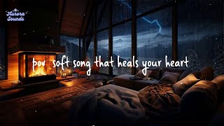 pov: soft song that heals your heart  ~ yedira, NIKI, Mike Parr,...