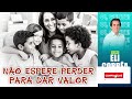 não espere perder para dar valor eli corrêa oficial