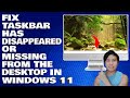 How To Fix Taskbar Has Disappeared or Missing From The Desktop in Windows 10/11