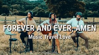Music Travel Love - Forever And Ever, Amen ( Lyrics )